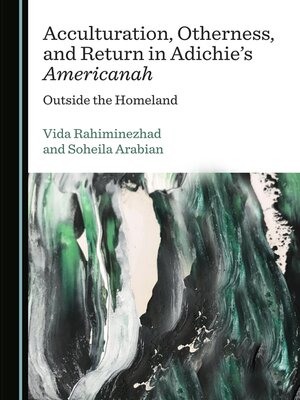 cover image of Acculturation, Otherness, and Return in Adichie's Americanah